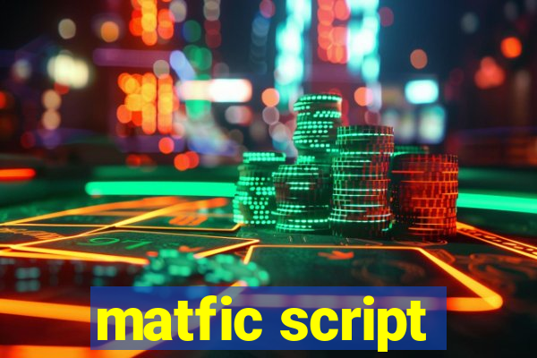 matfic script